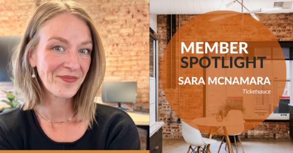 Member Spotlight: Sara McNamara / Ticketsauce